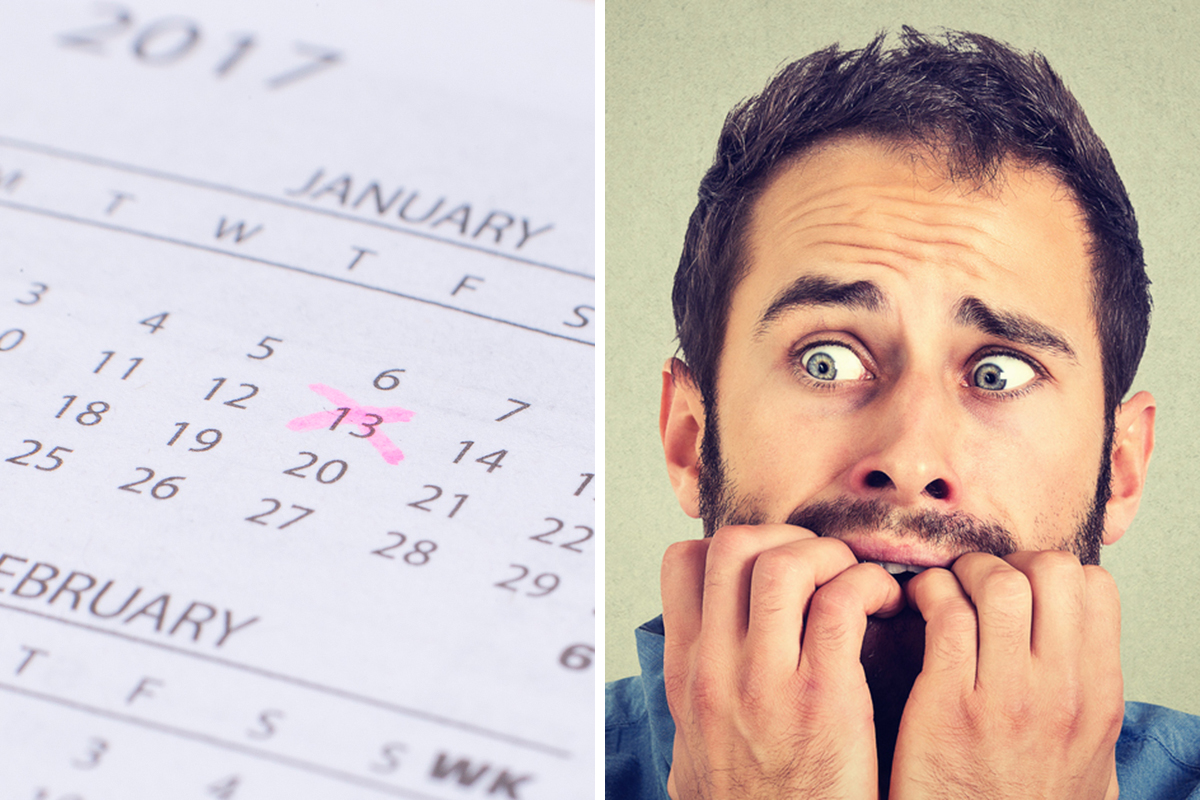 Friday the 13th is coming - so apparently lots of people will be refusing to leave their home